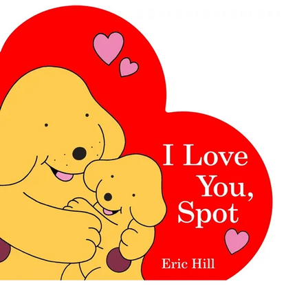 I Love You, Spot - Board Book