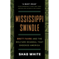 Mississippi Swindle: Brett Favre and the Welfare Scandal That Shocked America - Hardcover