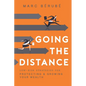 Going the Distance: Low-Risk Strategies for Protecting & Growing Your Wealth - Paperback