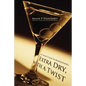 Extra Dry, with a Twist: An Insider's Guide to Bartending - Hardcover