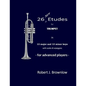 26 New Etudes for Trumpet: In 13 major and 13 minor keys with scales & arpeggios - Paperback