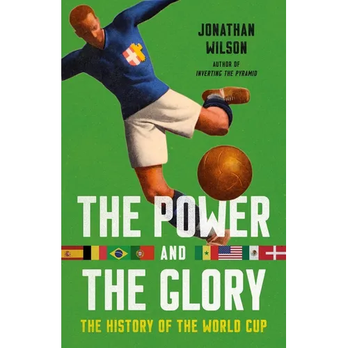 The Power and the Glory: The History of the World Cup - Hardcover
