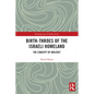 Birth-Throes of the Israeli Homeland: The Concept of Moledet - Paperback