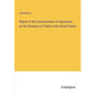 Report of the Commissioner of Agriculture on the Diseases of Cattle in the United States - Paperback