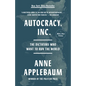 Autocracy, Inc.: The Dictators Who Want to Run the World - Paperback