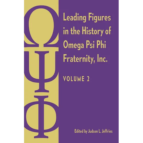 Leading Figures in the History of Omega Psi Phi Fraternity, Inc.: Volume 2 - Paperback