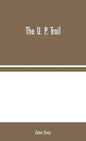 The U. P. Trail - Hardcover