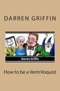 How to be a Ventriloquist - Paperback