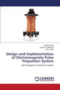 Design and Implementation of Electromagnetic Pulse Propulsion System - Paperback