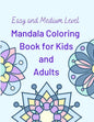 Easy and Medium Level Mandala Coloring Book for Kids and Adults: 130 pages and 65 One-Side-Only Mandala Original Designs, Large Print 8.5" x 11", Easy - Paperback