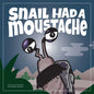 Snail Had a Moustache - Paperback