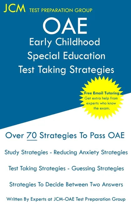OAE Early Childhood Special Education Test Taking Strategies: OAE 013 - Free Online Tutoring - New 2020 Edition - The latest strategies to pass your e - Paperback