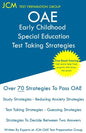 OAE Early Childhood Special Education Test Taking Strategies: OAE 013 - Free Online Tutoring - New 2020 Edition - The latest strategies to pass your e - Paperback