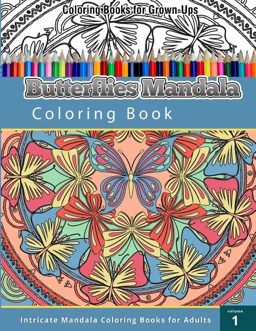 Coloring Books For Grown Ups: Butterflies Mandala Coloring Book - Paperback