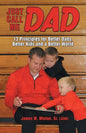 Just Call Me Dad: 13 Principles for Better Dads, Better Kids and a Better World - Paperback