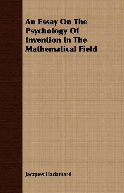 An Essay On The Psychology Of Invention In The Mathematical Field - Paperback