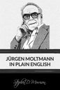 Jürgen Moltmann in Plain English - Paperback