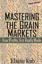 Mastering the Grain Markets: How Profits Are Really Made - Paperback