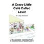 A Crazy Little Café Called Love! - Paperback