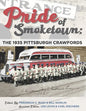 Pride of Smoketown: The 1935 Pittsburgh Crawfords - Paperback
