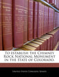 To Establish the Chimney Rock National Monument in the State of Colorado. - Paperback