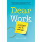 Dear Work: Something Has to Change - Hardcover