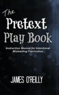 The Pretext Playbook: Instruction Manual for Intentional Misleading Fabrication - Paperback