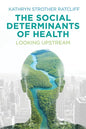 The Social Determinants of Health: Looking Upstream - Hardcover