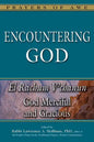 Encountering God: El Rachum V'Chanun--God Merciful and Gracious - Hardcover