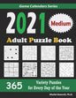 2021 Adult Puzzle Book: 365 Medium Variety Puzzles for Every Day of the Year: 12 Puzzle Types (Sudoku, Fillomino, Battleships, Calcudoku, Bina - Paperback