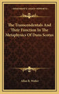 The Transcendentals and Their Function in the Metaphysics of Duns Scotus - Hardcover