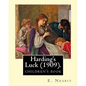 Harding's Luck (1909). By: E. Nesbit, illustrated By: H. R. Millar (1869 - 1942): The second (and last) story in the Time-travel/Fantasy "House o - Paperback