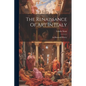 The Renaissance Of Art In Italy: An Illustrated History - Paperback