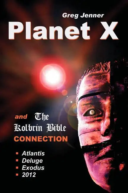 Planet X and the Kolbrin Bible Connection: Why the Kolbrin Bible Is the Rosetta Stone of Planet X - Paperback