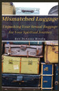 Mismatched Luggage: Unpacking Your Sexual Baggage for Your Spiritual Journey - Paperback