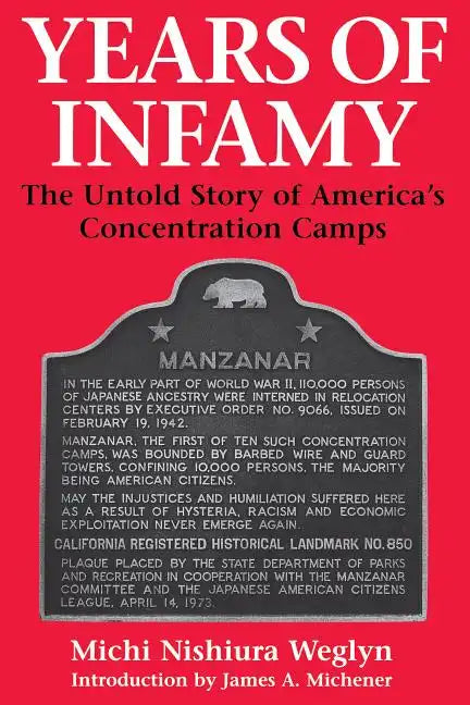 Years of Infamy: The Untold Story of America's Concentration Camps - Paperback