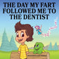 The Day My Fart Followed Me To The Dentist - Paperback