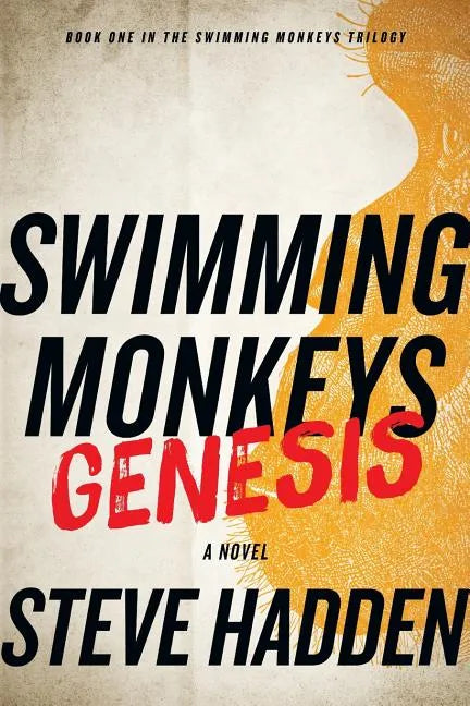 Swimming Monkeys: Genesis (Book 1 in the Swimming Monkeys Trilogy) - Paperback