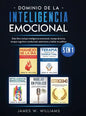 Dominio de la inteligencia emocional: 5 en 1 - Este libro incluye inteligencia emocional, manejo de la ira, terapia cognitivo-conductual, estoicismo y - Hardcover
