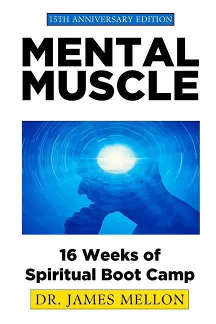 Mental Muscle: 16 Weeks of Spiritual Boot Camp - Paperback