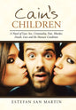 Cain's Children: A Novel of Lust, Sex, Criminality, Fate, Murder, Death, Love and the Human Condition - Hardcover