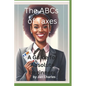 The ABCs of Taxes, A Guide for Absolute Beginners - Paperback