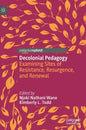 Decolonial Pedagogy: Examining Sites of Resistance, Resurgence, and Renewal - Hardcover