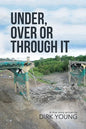 Under, Over or Through It - Paperback