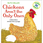 Chickens Aren't the Only Ones: A Book about Animals Who Lay Eggs - Hardcover