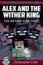 Alex and The Wither King: The Nether Star Thief - Paperback