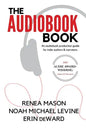 The Audiobook Book: An Audiobook Production Guide for Indie Authors & Narrators - Paperback