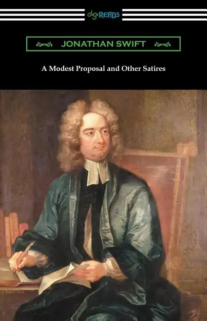 A Modest Proposal and Other Satires - Paperback