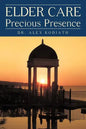 Elder Care: Precious Presence - Paperback