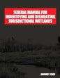 Federal Manual for Identifying and Delineating Jurisdiction Wetlands: An Interagency Cooperative Publication - Paperback